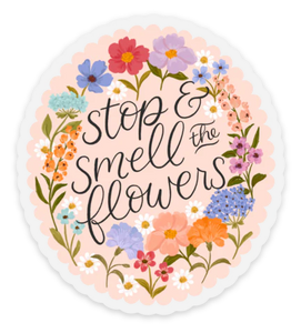 Stop & Smell The Flowers