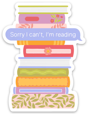 Sorry I Can't, I'm Reading