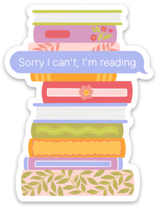 Sorry I Can't, I'm Reading