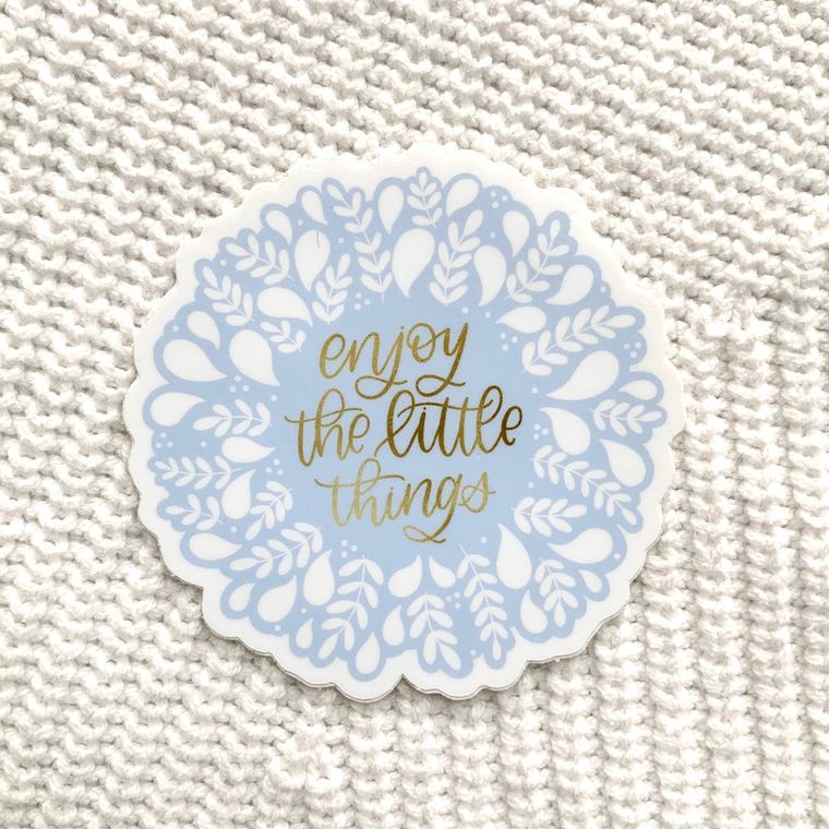 Enjoy the Little Things