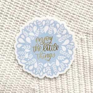Enjoy the Little Things
